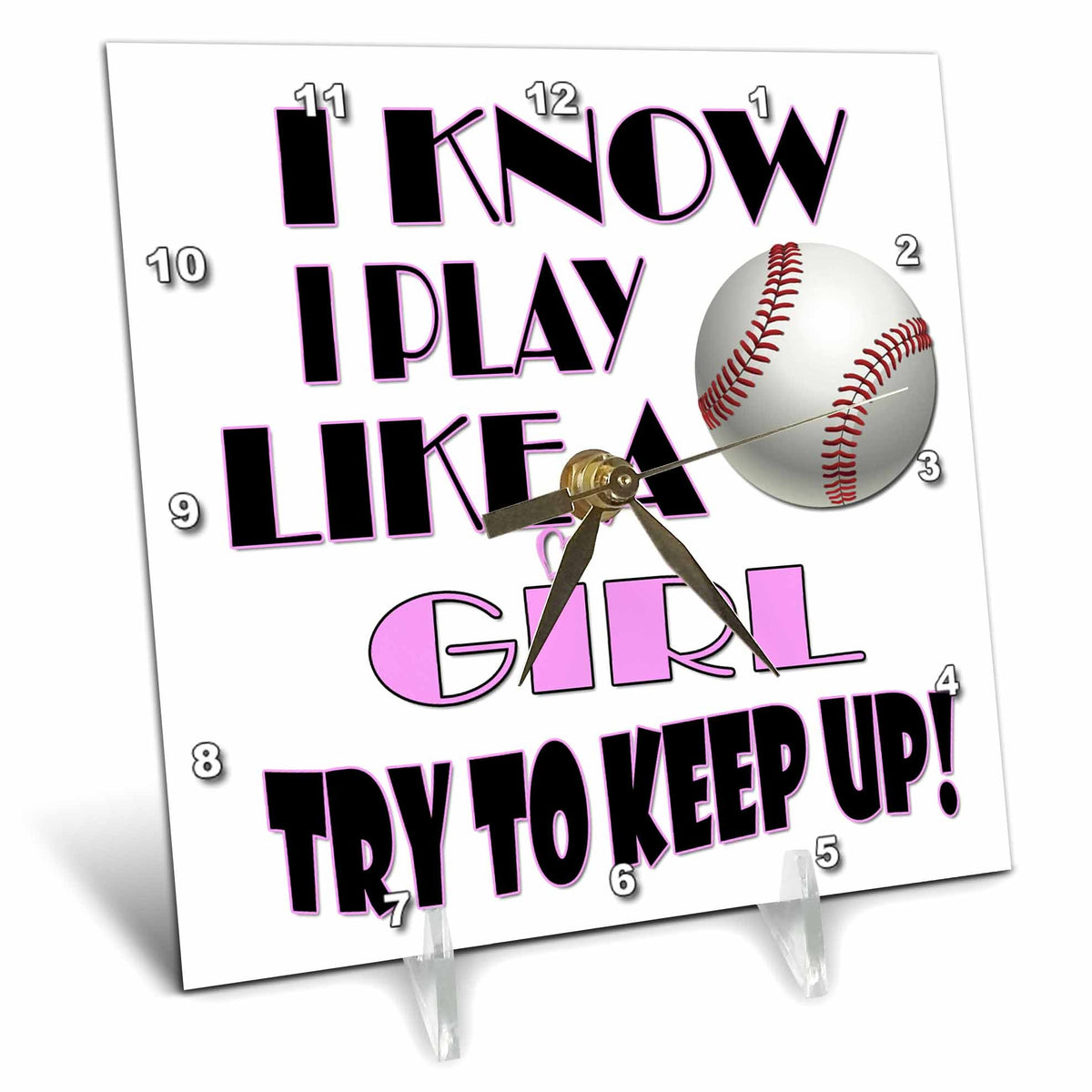 3dRose RinaPiro Sport Quotes - I Know I Play Like a Girl Try to Keep up. Baseball. - Desk Clocks