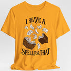 I Have A Spell For That T-Shirt