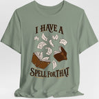 I Have A Spell For That T-Shirt