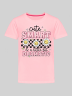 Toddler Girls Cute Smart and a Little Bit Dramatic Short Sleeve T-Shirt