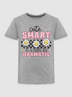 Toddler Girls Cute Smart and a Little Bit Dramatic Short Sleeve T-Shirt